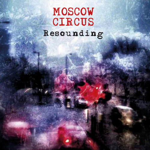The Twenty-Five Year Debut – Moscow Circus’s “Resounding”